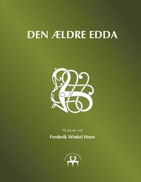 Frederik Winkel Horn et Heimskringla Reprint - Den ældre Edda.
