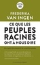 Frederika Van Ingen - Ce que les peuples racines ont à nous dire - De la santé des hommes et de la santé du monde.