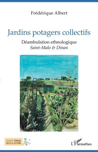Frédérique Albert - Jardins potagers collectifs - Déambulation ethnologique - Saint-Malo & Dinan.