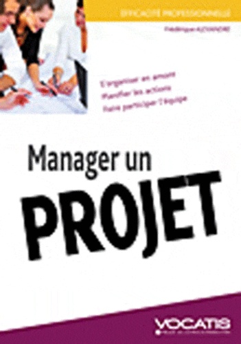 Frédérique Alexandre - Manager un projet.