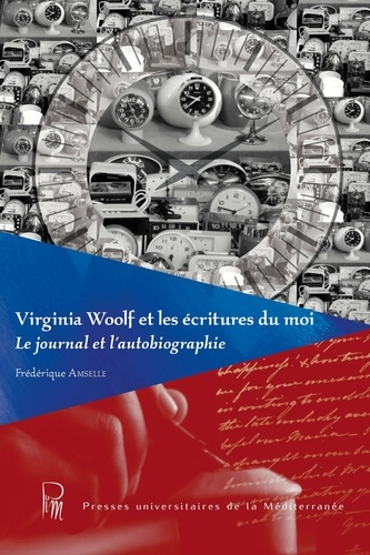 Virginia Woolf et les écritures du moi. Le journal et l’autobiographie