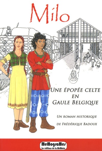 Frédérique Badoux - Milo - Une épopée celte en Gaule Belgique.