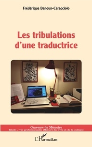Frédérique Banoun-Caracciolo - Les tribulations d'une traductrice.
