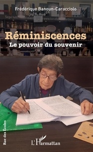Frédérique Banoun-Caracciolo - Réminiscences - Le pouvoir du souvenir.