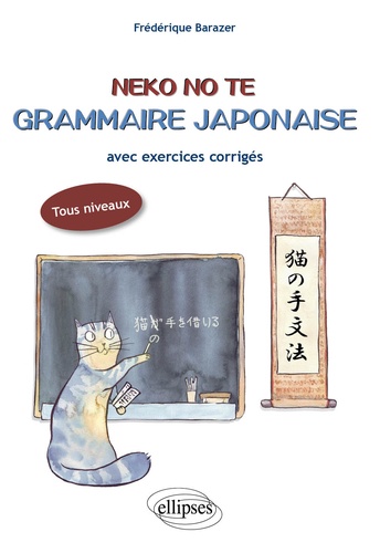 Neko no te, Grammaire japonaise. Avec exercices corrigés, tous niveaux