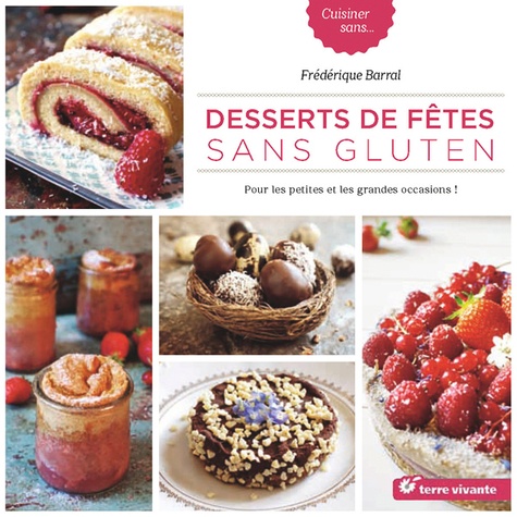 Frédérique Barral - Desserts de fête sans gluten.