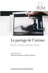 Frédérique Berthet et Marion Froger - Le partage de l'intime - Histoire, esthétique, politique : cinéma.