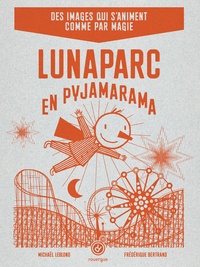 Frédérique Bertrand et Michaël Leblond - Lunaparc en pyjamarama.