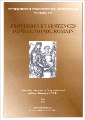 Frédérique Biville - Proverbes Et Sentences Dans Le Monde Romain. Actes De La Table-Ronde Du 26 Novembre 1997.