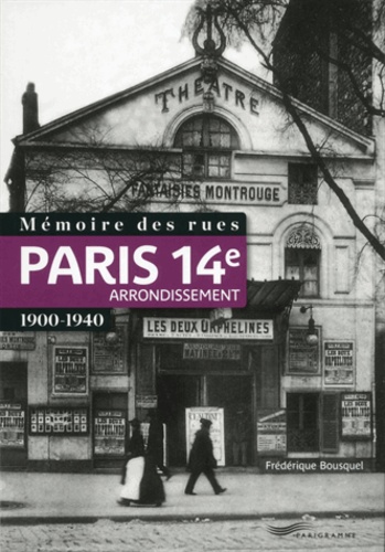 Frédérique Bousquel - Mémoire des rues : 14e arrondissement.