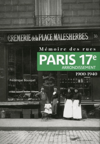 Frédérique Bousquel - Mémoire des rues : 17e arrondissement.