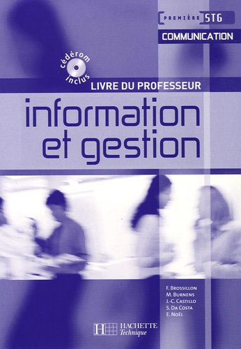 Frédérique Brossillon et Martine Burnens - Information et gestion 1e STG Communication - Livre du professeur. 1 Cédérom