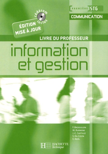 Frédérique Brossillon et Martine Burnens - Information et gestion 1e STG communication - Livre du professeur. 1 Cédérom