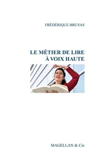 Frédérique Bruyas - Le métier de lire à haute voix.