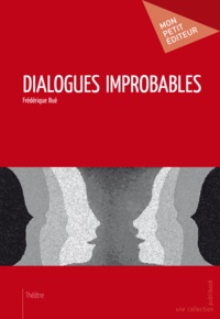 Frédérique Bué - Dialogues improbables.