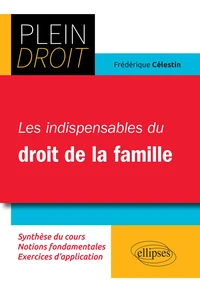 Les indispensables du droit de la famille