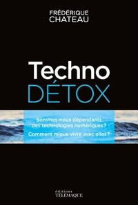 Frédérique Chateau - Techno détox - Info ou intox ?.