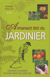 Frédérique Chevalier - Almanach bio du jardinier.