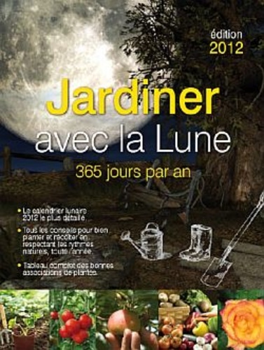 Frédérique Chevalier - Jardiner avec la lune - 365 jours par an.