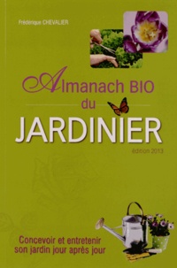 Frédérique Chevalier - L'almanach bio du jardinier.