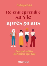 Ré-entreprendre sa vie après 50 ans