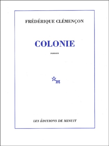 Frédérique Clémençon - Colonie.