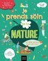 Frédérique Corre Montagu - Mes petits ateliers du bien-être - Je prends soins de la nature et elle prend soin de moi - 6/10 ans.