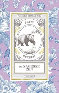 Frédérique Corre Montagu - Petit recueil de sagesse zen.
