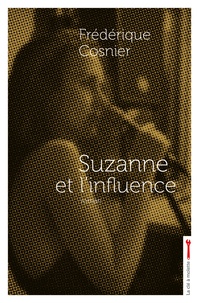 Frédérique Cosnier - Suzanne et l'influence.