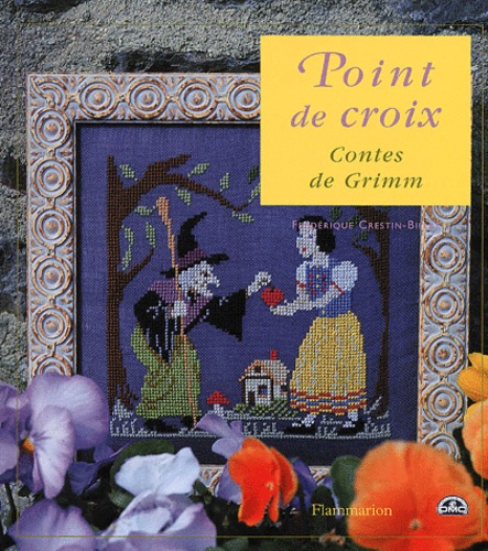 Frédérique Crestin-Billet - Point De Croix. Contes De Grimm.