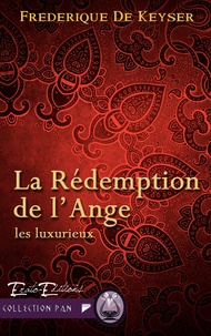 Frédérique de Keyser - Les Luxurieux Tome 2 : La rédemption de l'ange.