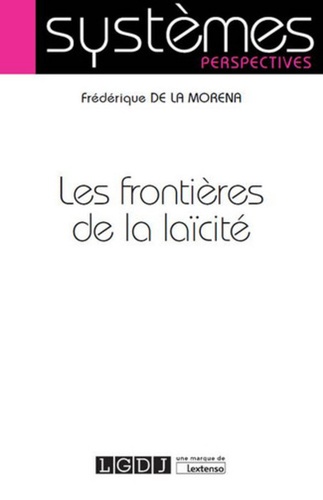 Frédérique de La Morena - Les frontières de la laïcité.