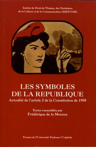 Les symboles de la République. Actualité de l'article 2 de la Constitution de 1958