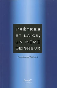 Prêtres et laïcs, un même Seigneur
