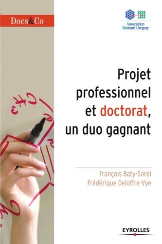 Frédérique Deloffre-Vye et François Baty-Sorel - Projet professionnel et doctorat ,un duo gagnant.