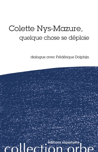 Colette Nys-Mazure, quelque chose se deploie