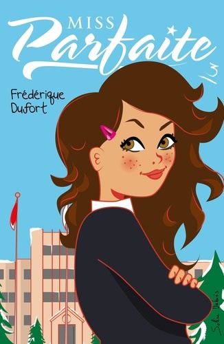 Frédérique Dufort - Miss Parfaite Tome 3 : Trop, c'est comme pas assez.
