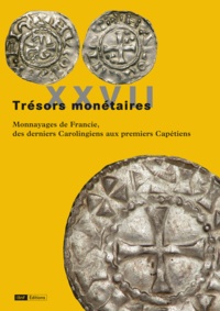 Frédérique Duyrat - Monnayages de Francie, des derniers Carolingiens aux premiers Capétiens.