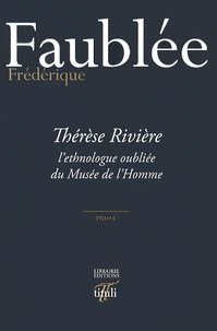 Thérèse Rivière, l'ethnologue oubliée du Musée de l'Homme