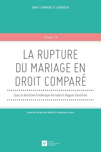 Frédérique Ferrand et Hugues Fulchiron - La rupture du mariage en droit comparé.