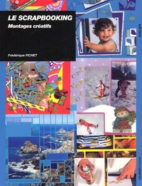 Frédérique Fichet - Le scrapbooking - Montages créatifs.