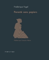 Frédérique Fogel - Parenté sans papiers.