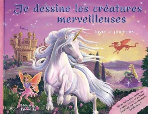 Frédérique Fraisse et Fiona Samsom - Je dessine les créatures merveilleuses.