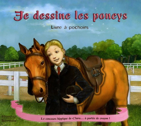 Frédérique Fraisse et Fiona Sansom - Je dessine les poneys.