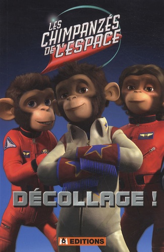 Frédérique Fraisse - Les chimpanzés de l'espace - Décollage !.