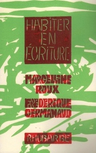 Frédérique Germanaud et Marcelline Roux - Habiter en écriture.
