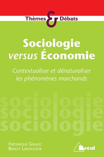 Sociologie versus Economie. Contextualiser et dénaturaliser les phénomènes marchands