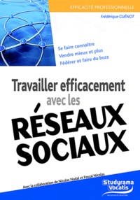 Frédérique Guénot - Travailler efficacement avec les réseaux sociaux.