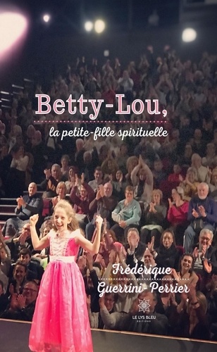 Betty-Lou, la petite-fille spirituelle