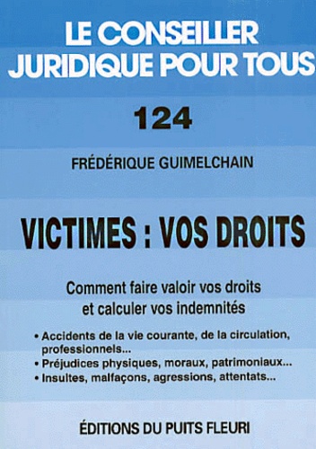 Frédérique Guimelchain - Victimes : vos droits - Comment faire valoir vos droits et calculer vos indemnités.